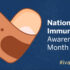 National Immunization Awareness Month